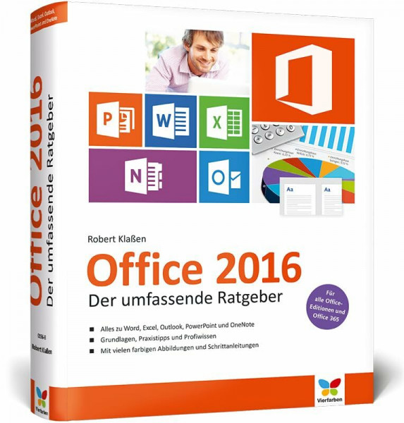 Office 2016: Der umfassende Ratgeber. Auch für Office 365. Für Einsteiger und Umsteiger. Komplett in Farbe.