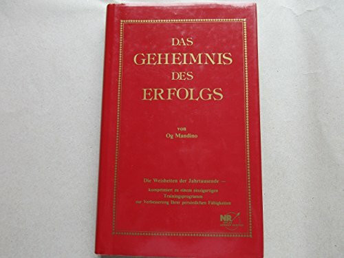 Das Geheimnis des Erfolgs: Ein einzigartiges Trainingsprogramm - entstanden aus den Erfahrungen der Jahrtausende. Mit Ihrem persönlichen Erfolgstagebuch und den zehn Schriftrollen des Erfolgs