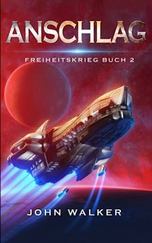 Anschlag: Freiheitskrieg Buch 2 Anschlag: Freiheitskrieg Buch 2