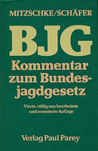 Kommentar zum Bundesjagdgesetz. In der Fassung vom 29. September 1976. Unter Einbeziehung der Ausführungsvorschriften der Länder