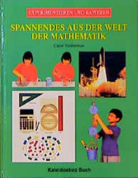 Spannendes aus der Welt der Mathematik (Experimentieren und Kapieren)