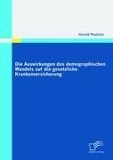 Die Auswirkungen des demographischen Wandels auf die gesetzliche Krankenversicherung