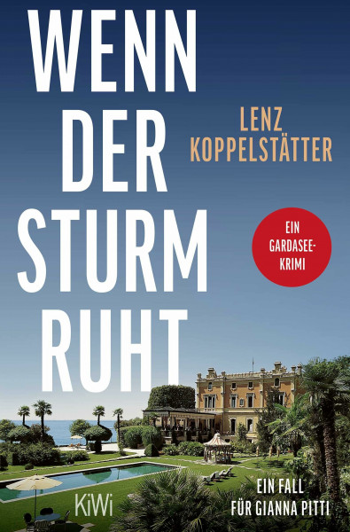 Wenn der Sturm ruht: Ein Fall für Gianna Pitti | Mord, Kalter Krieg und die Villa Feltrinelli (Ermittlungen am Gardasee, Band 3)