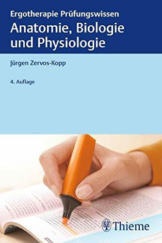 Anatomie, Biologie und Physiologie: Ergotherapie Prüfungswissen