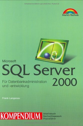 SQL Server 2000 Kompendium. Für Datenbankadministration und -entwicklung, m. CD-ROM