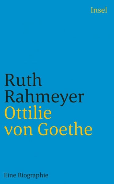 Ottilie von Goethe: Eine Biographie (insel taschenbuch)