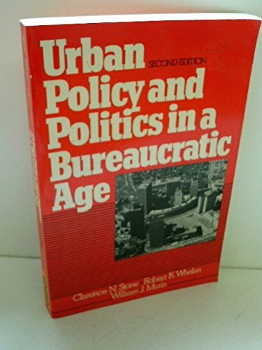 Urban Policy and Politics in a Bureaucratic Age