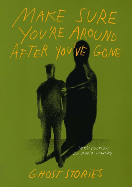 Make Sure You’re Around After You’ve Gone: Ghost Stories