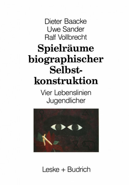 Spielräume biographischer Selbstkonstruktion: Vier Lebenslinien Jugendlicher