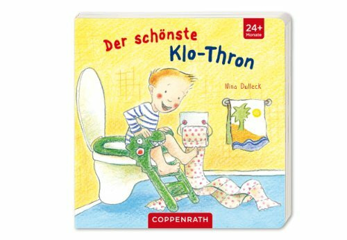 Der schönste Klo-Thron: (Verkaufseinheit) (Bücher für die Kleinsten)