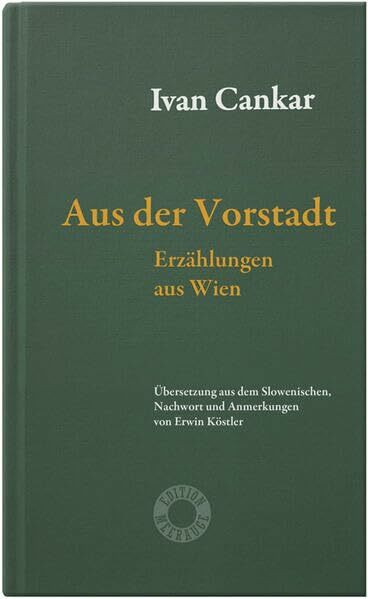 Aus der Vorstadt: Erzählungen aus Wien. Übersetzung aus dem Slowenischen, Nachwort und Anmerkungen von Erwin Köstler (Edition Meerauge)