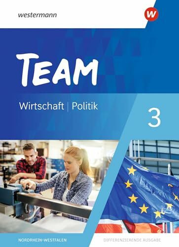 TEAM - Arbeitsbücher für Politik und Wirtschaft - Differenzierende Ausgabe Nordrhein-Westfalen – Ausgabe 2020: Schulbuch 3 9./10. Schuljahr: Ausgabe 2020 - 9./10. Schuljahr