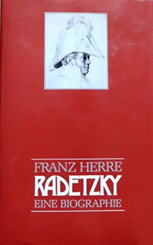 Radetzky: Eine Biographie