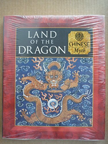 Land of the Dragon: Chinese Myth (Myth & Mankind , Vol 12, No 20) Land of the Dragon: Chinese Myth (Myth & Mankind , Vol 12, No 20)