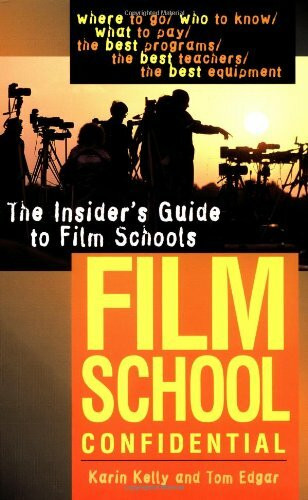 Film School Confidential: The Insiders Guide to Film Schools
