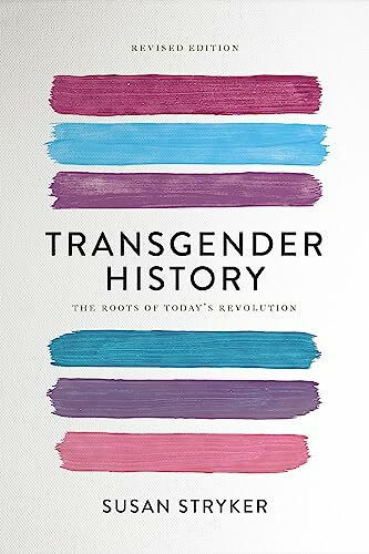Transgender History: The Roots of Today's Revolution (Seal Studies)