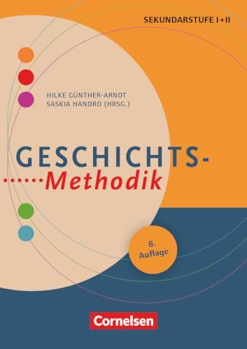 Fachmethodik: Geschichts-Methodik (8. Auflage) - Handbuch für die Sekundarstufe I und II - Buch