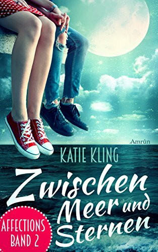 Affections 2: Zwischen Meer und Sternen: Liebesroman