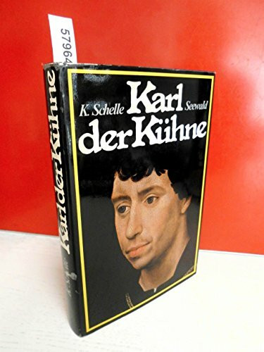 Karl der Kühne. Burgund zwischen Lilienbanner und Reichsadler