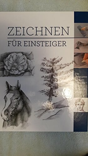 Zeichnen Für Einsteigern. Die wichtigsten Zeichentechniken Schritt für Schritt erklärt Zeichnen Für Einsteigern. Die wichtigsten Zeichentechniken Schritt für Schritt erklärt