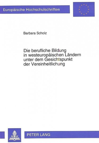 Die berufliche Bildung in westeuropäischen Ländern unter dem Gesichtspunkt der Vereinheitlichung