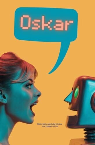 Oskar: Eine KI erwacht (Künstliche Intelligenz, Band 2)