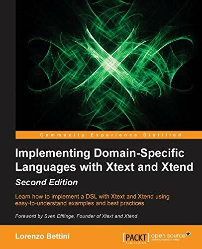 Implementing Domain-Specific Languages with Xtext and Xtend - Second Edition (English Edition)