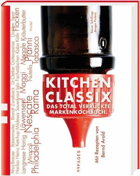 Kitchen Classix: Das total verrückte Markenkochbuch