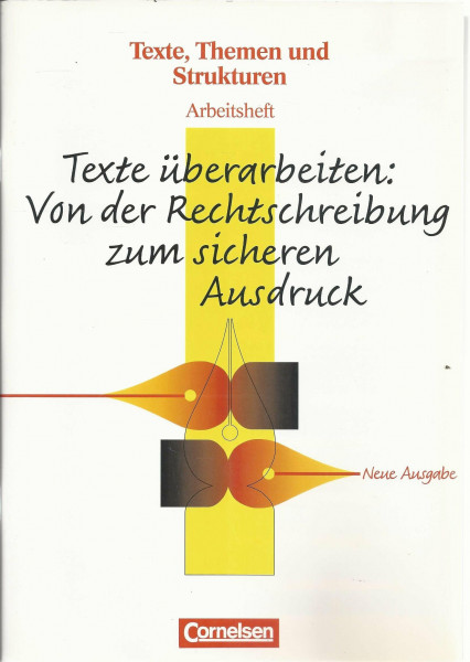 Texte, Themen und Strukturen - Arbeitshefte - Abiturvorbereitung-Themenhefte / Texte überarbeiten: Von der Rechtschreibung zum sicheren Ausdruck: Arbeitsheft mit eingelegtem Lösungsheft