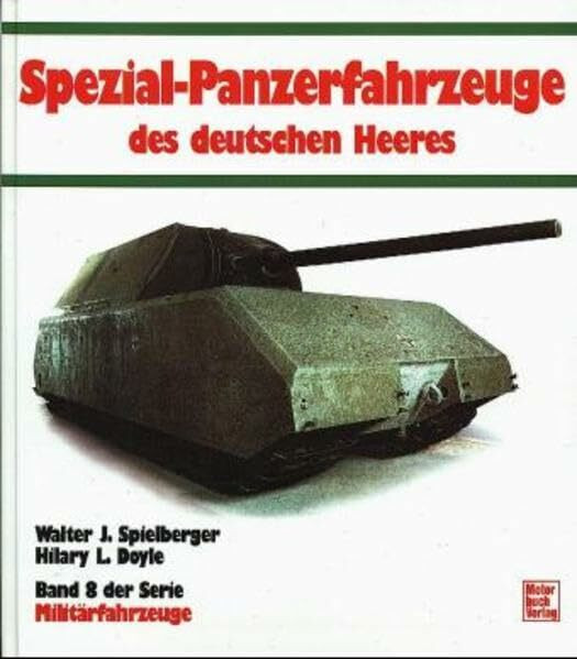 Militärfahrzeuge, Bd.8, Spezialpanzerfahrzeuge des deutschen Heeres