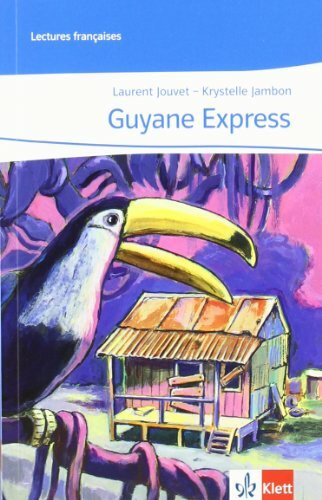 Guyane Express: Lektüre 6./7. Klasse: Lecture graduée (Lectures françaises)