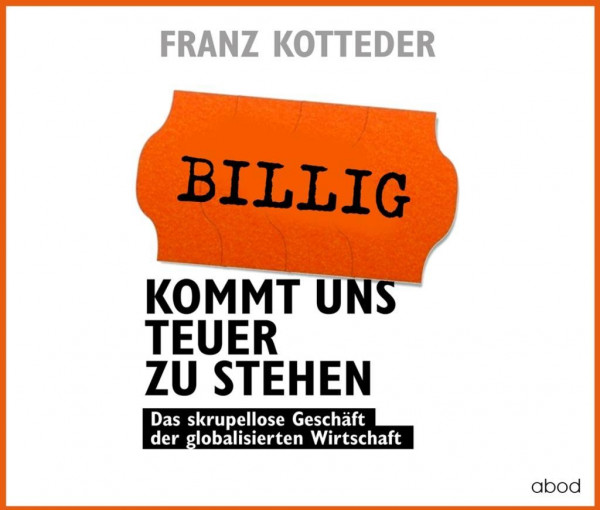 Billig kommt uns teuer zu stehen