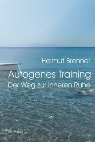 Autogenes Training. Der Weg zur inneren Ruhe