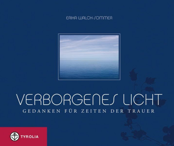 Verborgenes Licht: Gedanken für Zeiten der Trauer