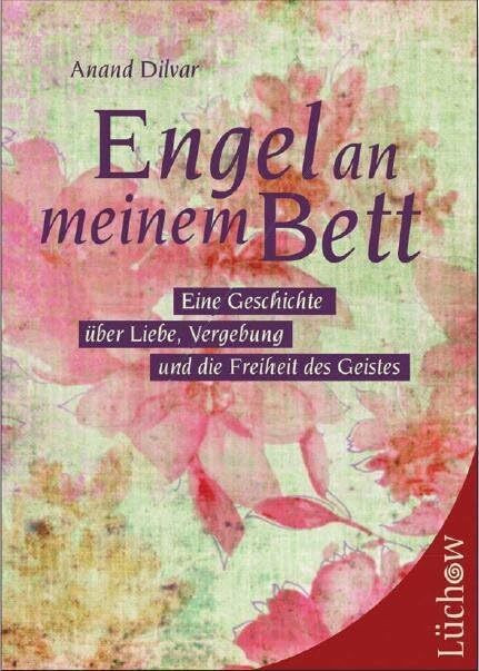 Lüchow Verlag Engel An Meinem Bett, Eine Geschichte über Liebe, Vergebung Und Die Freiheit Des Geistes
