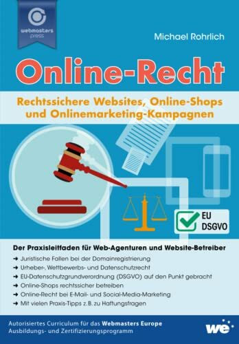 Online-Recht: Rechtssichere Websites, Online-Shops und Onlinemarketing-Kampagnen