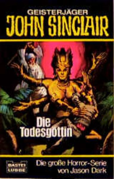 Die Todesgöttin (John Sinclair. Bastei Lübbe Taschenbücher)