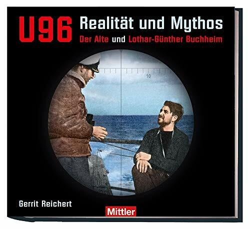 U 96 - Realität und Mythos: Der Alte und Lothar-Günther Buchheim