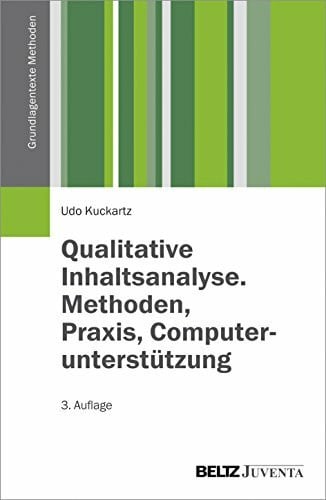 Qualitative Inhaltsanalyse. Methoden, Praxis, Computerunterstützung (Grundlagentexte Methoden)