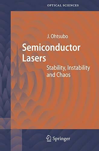 Semiconductor Lasers: Stability, Instability and Chaos (Springer Series in Optical Sciences, 111, Band 111)
