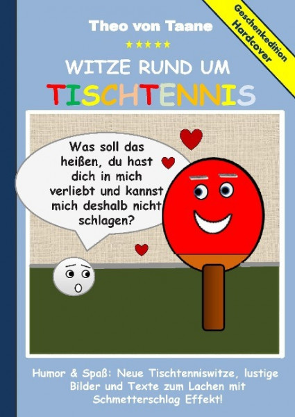 Geschenkausgabe Hardcover: Humor & Spaß: Witze rund um Tischtennis, lustige Bilder und Texte zum Lachen mit Schmetterschlag Effekt!