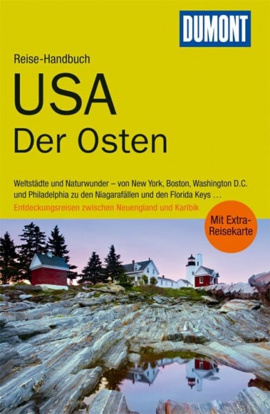 DuMont Reise-Handbuch Reiseführer USA, Der Osten: Weltstädte und Naturwunder - von New York, Boston, Washington D.C. und Philadelphia zu den ... zwischen Neuenegland und Karibik