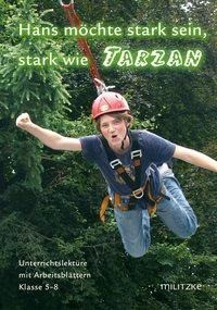 Hans möchte stark sein, stark wie Tarzan