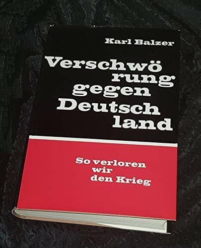 Verschwörung gegen Deutschland: So verloren wir den Krieg