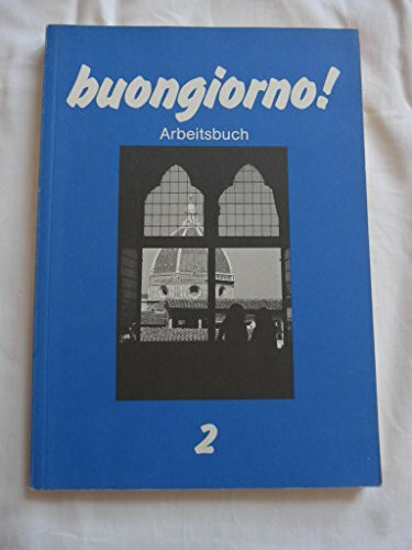 Buongiorno!. Italienischlehrwerk / Schülerbuch 2. Für Fortgeschrittene: Arbeitsbuch