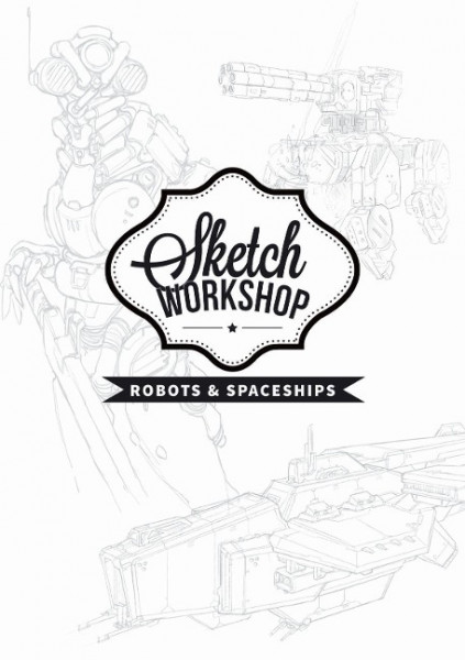 Sketch Workshop: Robots & Spaceships