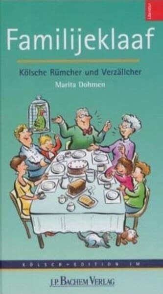 Familiejeklaaf: Kölsche Rümcher und Verzällcher: Kölsche Rümcher und Verzällcher. Hrsg.: Akademie för uns kölsche Sproch