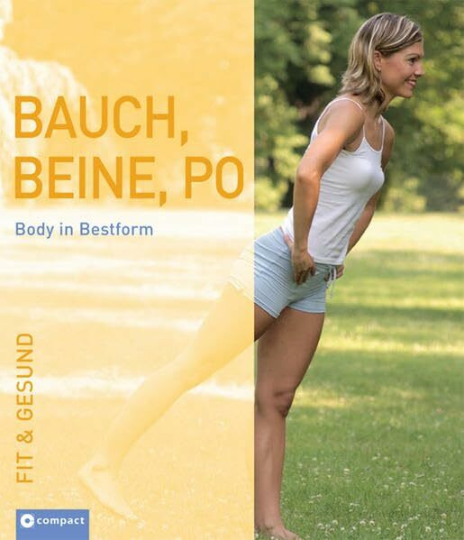 Bauch, Beine, Po: Body in Bestform (Fit & gesund)