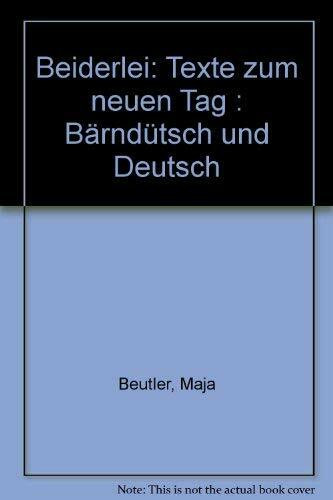 Beiderlei: Texte zum neuen Tag Bärndütsch und Deutsch