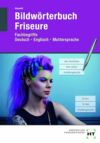 Bildwörterbuch Friseure: Fachbegriffe Deutsch - Englisch - Muttersprache